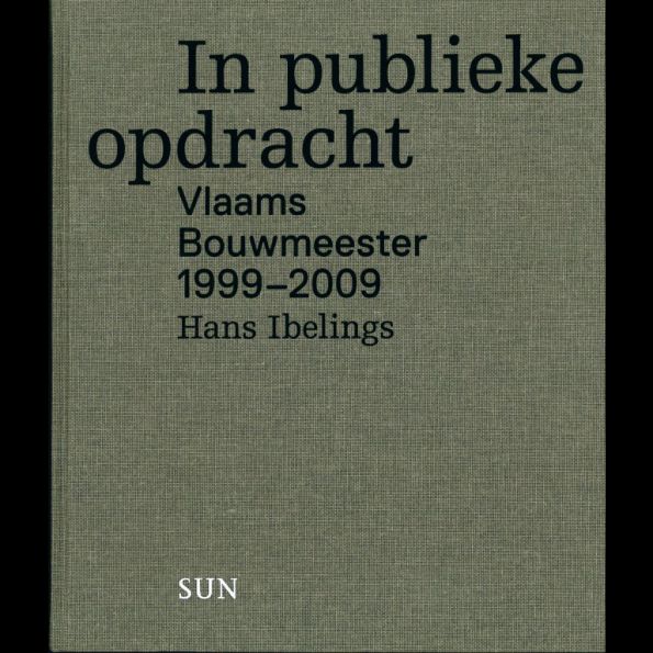 In Publieke Opdracht, Vlaams Bouwmeester 1999-2009