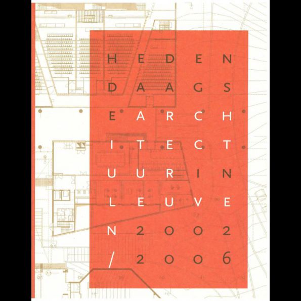 Hedendaagse Architectuur in Leuven, 2002-2006